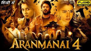 aranmanai 4 2024 full movie download in hindi web dl 480p 720p 1080p